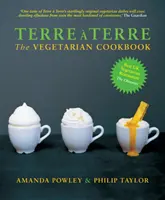 Terre a Terre - Wegetariańska książka kucharska - Terre a Terre - The Vegetarian Cookbook