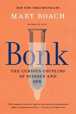 Bonk: Ciekawe połączenie nauki i seksu - Bonk: The Curious Coupling of Science and Sex