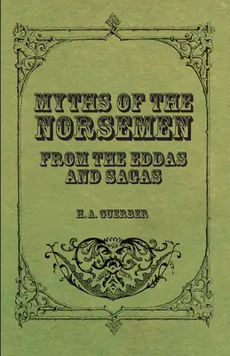 Mity Norsemenów - na podstawie legend i sag - Myths of the Norsemen - From the Eddas and Sagas