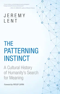 Instynkt wzorcowy: kulturowa historia poszukiwania sensu przez ludzkość - The Patterning Instinct: A Cultural History of Humanity's Search for Meaning