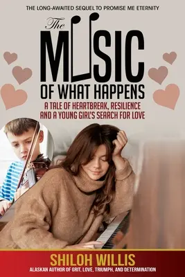 Muzyka tego, co się dzieje: Opowieść o złamanym sercu, odporności i poszukiwaniu miłości przez młodą dziewczynę - The Music of What Happens: A Tale of Heartbreak, Resilience, and a Young Girl's Search For Love