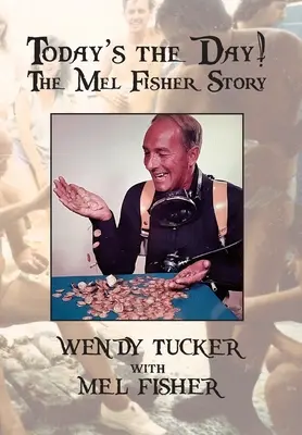 Dziś jest ten dzień! Historia Mela Fishera - Today's The Day! The Mel Fisher Story