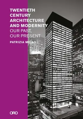 Architektura i nowoczesność XX wieku: Nasza przeszłość, nasza teraźniejszość - Twentieth-Century Architecture and Modernity: Our Past, Our Present