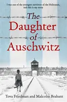 Córka Auschwitz - MIĘDZYNARODOWY BESTSELLER - rozdzierająca serce prawdziwa historia odwagi, odporności i przetrwania - Daughter of Auschwitz - THE INTERNATIONAL BESTSELLER - a heartbreaking true story of courage, resilience and survival