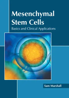 Mezenchymalne komórki macierzyste: Podstawy i zastosowania kliniczne - Mesenchymal Stem Cells: Basics and Clinical Applications