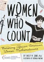 Kobiety, które liczą - uhonorowanie afroamerykańskich matematyczek - Women Who Count - Honoring African American Women Mathematicians