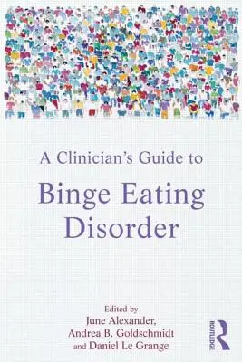 Przewodnik klinicysty po zaburzeniach objadania się - A Clinician's Guide to Binge Eating Disorder