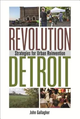 Rewolucja w Detroit: Strategie miejskiej rewolucji - Revolution Detroit: Strategies for Urban Reinvention