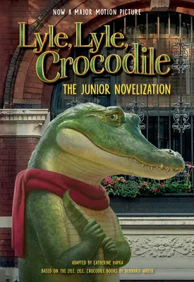 Lyle, Lyle, Krokodyl: Powieść dla młodzieży - Lyle, Lyle, Crocodile: The Junior Novelization