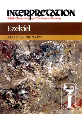 Ezechiel: Interpretacja: Komentarz biblijny do nauczania i głoszenia - Ezekiel: Interpretation: A Bible Commentary for Teaching and Preaching