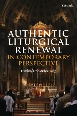 Autentyczna odnowa liturgiczna we współczesnej perspektywie - Authentic Liturgical Renewal in Contemporary Perspective