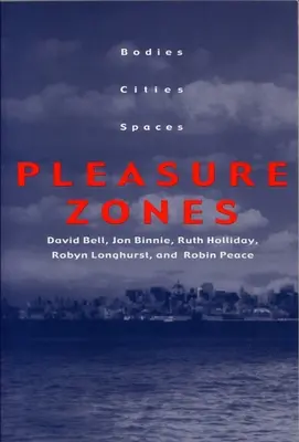 Strefy przyjemności: Ciała, miasta, przestrzenie - Pleasure Zones: Bodies, Cities, Spaces