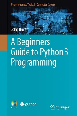 Przewodnik dla początkujących po programowaniu w Pythonie 3 - A Beginners Guide to Python 3 Programming