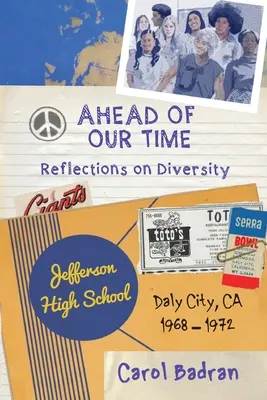 Przed naszymi czasami: Refleksje na temat różnorodności - Jefferson High School, Daly City, CA, 1968-1972: Refleksje na temat różnorodności - Ahead of Our Time: Reflections on Diversity-Jefferson High School, Daly City, CA, 1968-1972: Reflections on Diversity