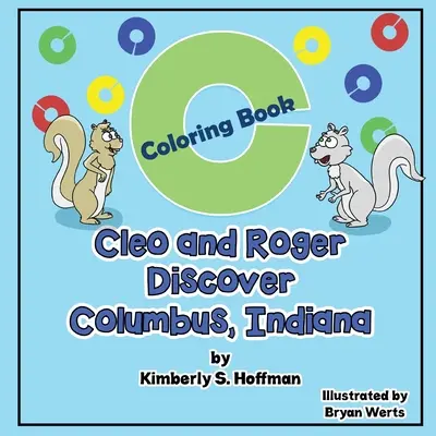 Cleo i Roger odkrywają Columbus w stanie Indiana: Kolorowanka - Cleo and Roger Discover Columbus, Indiana: Coloring Book