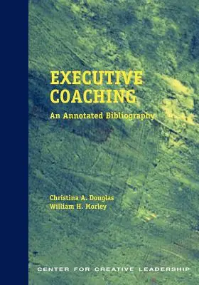 Coaching dla kadry kierowniczej: Bibliografia z przypisami - Executive Coaching: An Annotated Bibliography