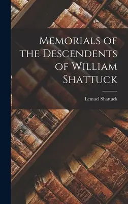 Wspomnienia potomków Williama Shattucka - Memorials of the Descendents of William Shattuck