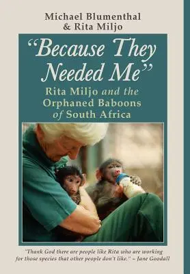 Ponieważ mnie potrzebowali: Rita Miljo i osierocone pawiany z Afryki Południowej - Because They Needed Me: Rita Miljo and the Orphaned Baboons of South Africa