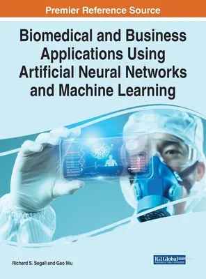 Aplikacje biomedyczne i biznesowe wykorzystujące sztuczne sieci neuronowe i uczenie maszynowe - Biomedical and Business Applications Using Artificial Neural Networks and Machine Learning