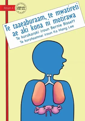 Twoja przepona: The Muscle That Never Rests - Te taaeaburaam, te mwatireti ae aki kona ni motirawa (Te Kiribati): The Muscle That Neve - Your Diaphragm: The Muscle That Never Rests - Te taaeaburaam, te mwatireti ae aki kona ni motirawa (Te Kiribati): The Muscle That Neve