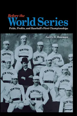Przed World Series: Duma, zyski i pierwsze mistrzostwa baseballu - Before the World Series: Pride, Profits, and Baseball's First Championships