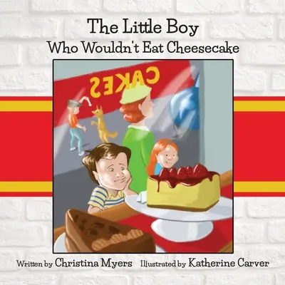 Mały chłopiec, który nie chciał zjeść sernika - The Little Boy Who Wouldn't Eat Cheesecake