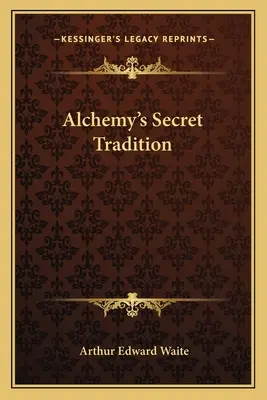 Tajemna tradycja alchemii - Alchemy's Secret Tradition