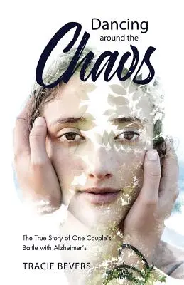 Tańcząc wokół chaosu: Prawdziwa historia walki jednej pary z chorobą Alzheimera - Dancing around the Chaos: The True Story of One Couple's Battle with Alzheimer's