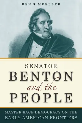 Senator Benton i ludzie - Senator Benton and the People