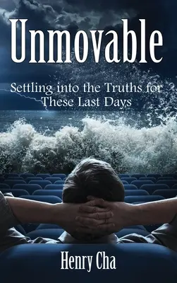 Unmovable: Osiadanie w prawdach na te ostatnie dni - Unmovable: Settling into the Truths for These Last Days