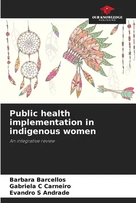 Wdrażanie zdrowia publicznego u rdzennych kobiet - Public health implementation in indigenous women