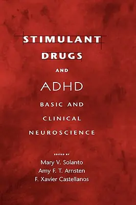 Leki pobudzające i ADHD: Podstawowa i kliniczna neuronauka - Stimulant Drugs and ADHD: Basic and Clinical Neuroscience