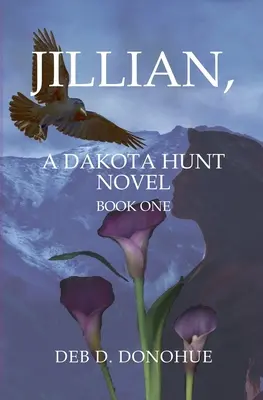Jillian,: Powieść o polowaniu na Dakotę - Jillian,: A Dakota Hunt Novel
