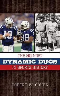 50 najbardziej dynamicznych duetów w historii sportu - The 50 Most Dynamic Duos in Sports History