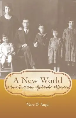 Nowy świat: Wspomnienia amerykańskiego sefardyjczyka - A New World: An American Sephardic Memoir