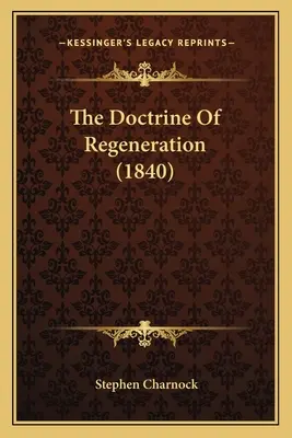 Doktryna o odrodzeniu (1840) - The Doctrine Of Regeneration (1840)