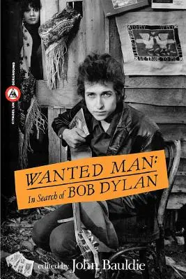 Poszukiwany człowiek: w poszukiwaniu Boba Dylana - Wanted Man: In Search of Bob Dylan