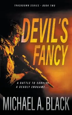 Devil's Fancy: Thriller wojskowy Steve'a Wolfa - Devil's Fancy: A Steve Wolf Military Thriller