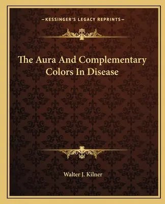 Aura i kolory dopełniające w chorobie - The Aura And Complementary Colors In Disease