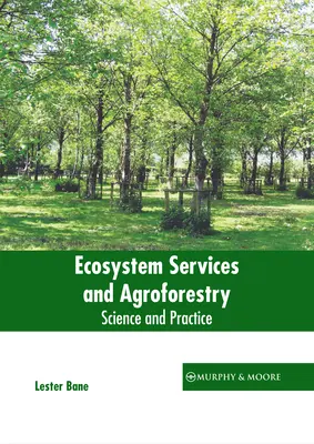 Usługi ekosystemowe i agroleśnictwo: Nauka i praktyka - Ecosystem Services and Agroforestry: Science and Practice