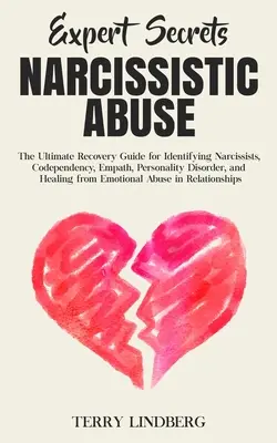 Sekrety ekspertów - Narcystyczne nadużycia: The Ultimate Narcissism Recovery Guide for Identifying Narcissists, Codependency, Empath, Personality Disorder, a - Expert Secrets - Narcissistic Abuse: The Ultimate Narcissism Recovery Guide for Identifying Narcissists, Codependency, Empath, Personality Disorder, a