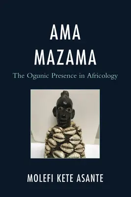 Ama Mazama: Ogunicka obecność w afrykanologii - Ama Mazama: The Ogunic Presence in Africology