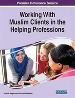Praca z klientami muzułmańskimi w zawodach pomocowych - Working With Muslim Clients in the Helping Professions