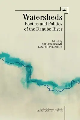 Zlewiska: Poetyka i polityka rzeki Dunaj - Watersheds: Poetics and Politics of the Danube River