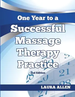 Rok do udanej praktyki terapii masażem - One Year to a Successful Massage Therapy Practice