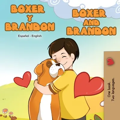 Boxer y Brandon Boxer and Brandon: hiszpańsko-angielska książka dwujęzyczna - Boxer y Brandon Boxer and Brandon: Spanish English Bilingual Book