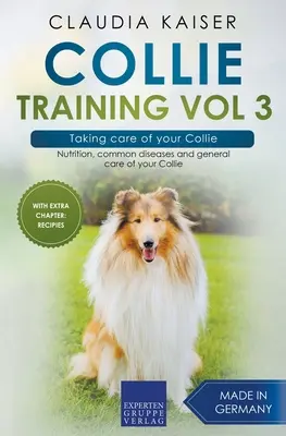 Szkolenie Collie Vol 3 - Opieka nad Collie: Żywienie, powszechne choroby i ogólna opieka nad Collie - Collie Training Vol 3 - Taking care of your Collie: Nutrition, common diseases and general care of your Collie