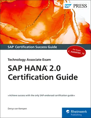 Przewodnik certyfikacji SAP Hana 2.0: Egzamin Technology Associate - SAP Hana 2.0 Certification Guide: Technology Associate Exam