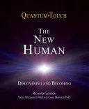 Quantum-Touch 2.0 - Nowy człowiek: Odkrywanie i stawanie się - Quantum-Touch 2.0 - The New Human: Discovering and Becoming