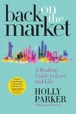 Powrót na rynek: Przewodnik po miłości i życiu dla agentów nieruchomości - Back on the Market: A Realtor's Guide to Love and Life